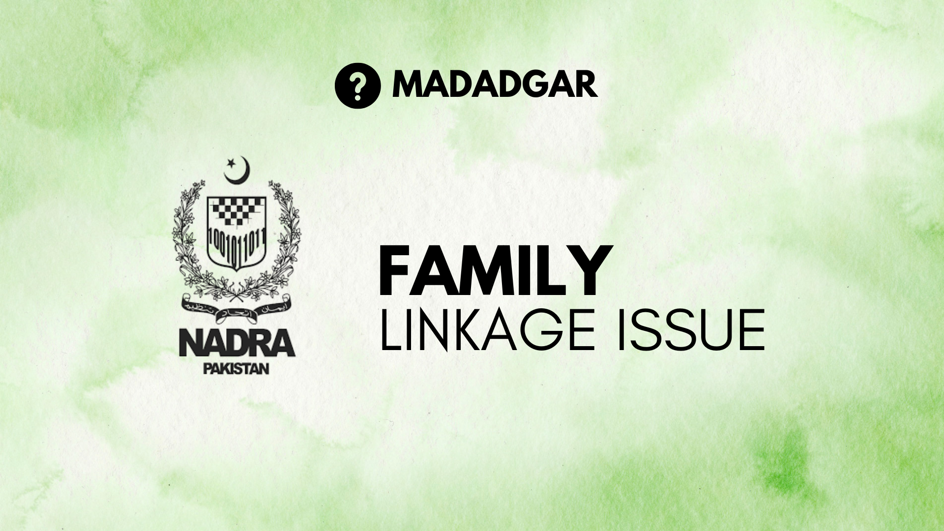 How to Resolve Family Linkage Issues from NADRA?