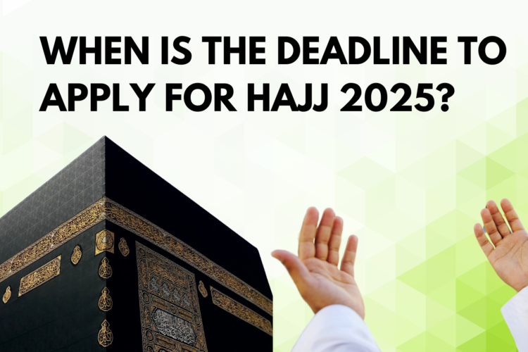 When is the Deadline to Apply for Hajj 2025?
