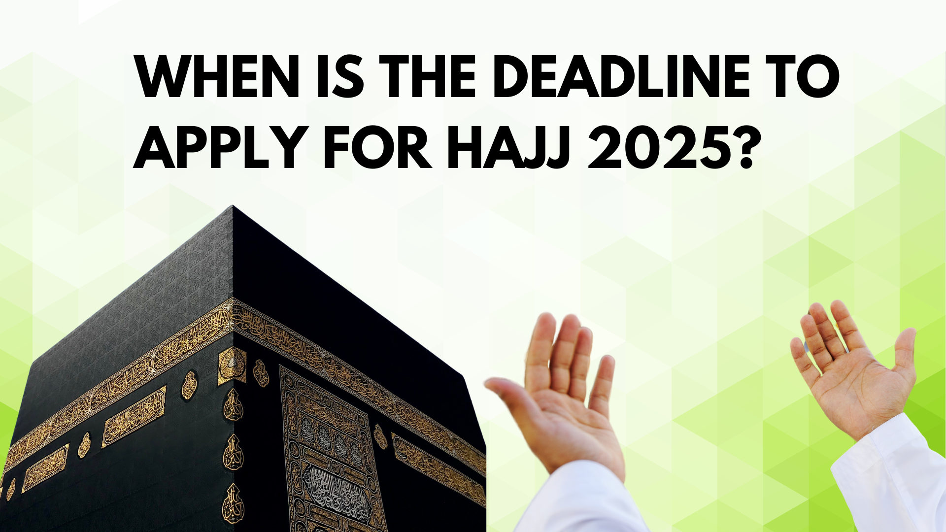 When is the Deadline to Apply for Hajj 2025?